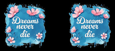 Dreams Never Die  – 11oz White Ceramic Mug